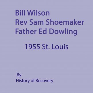 Sam Shoemaker, Father Ed Dowling, and Bill Wilson at 1955 Alcoholics Anonymous Convention